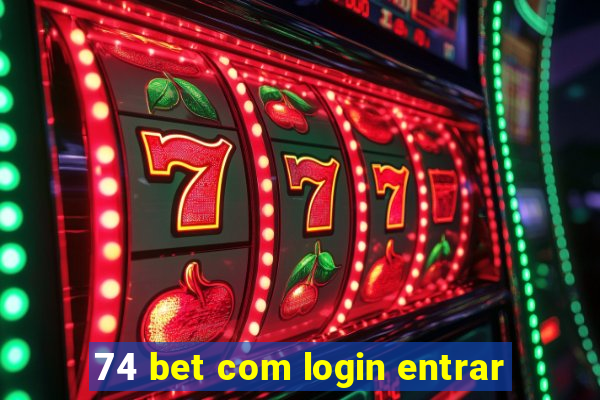 74 bet com login entrar